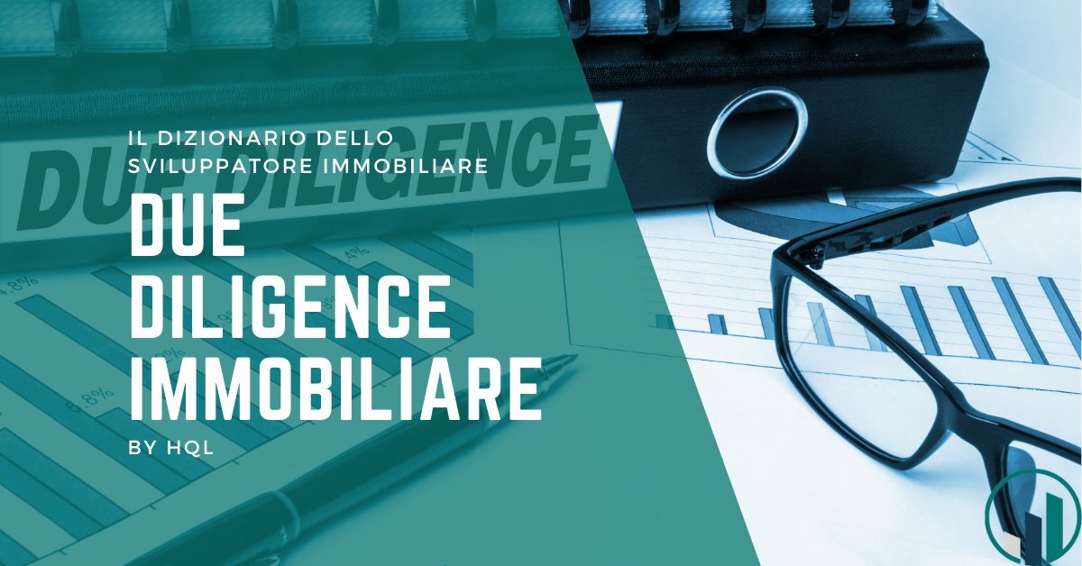 Due Diligence Immobiliare | Il dizionario dello sviluppatore immobiliare